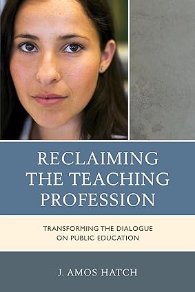 Reclaiming the Teaching Profession: Transforming the Dialogue on Public Education - Epub + Converted Pdf